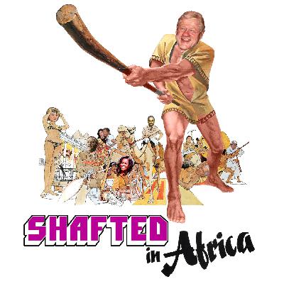 Sunday with Charles – Shafted in Africa Sunday with Charles – Shafted in Africa