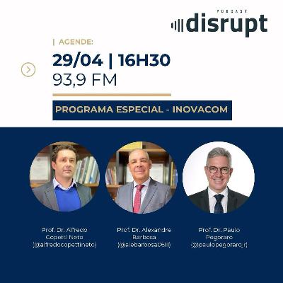 EP. 84 - Inovacom | Alexandre Barbosa da Silva, Alfredo Copetti Neto e Paulo Roberto Pegoraro Jr.