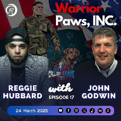 Warrior Paws Helping Veterans and First Responders | John Godwin | Called 2 Serve Podcast | Episode 17