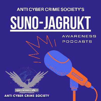 Social Media & Safety - Hindi Podcast | SunoJagrukt by Anti Cyber Crime Society