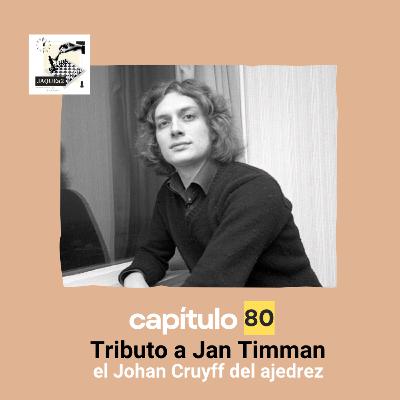Ep. 80. Jan Timman, el Johan Cruyff del ajedrez