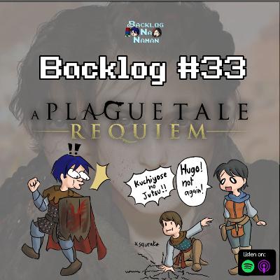 Backlog #33 | A Plague Tale: Requiem Spoilercast Backlog #33 | A Plague Tale: Requiem Spoilercast
