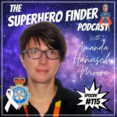 It's Time For The Good Men To Stand Up With Amanda Hanusch-Moore | VAWG Sergeant - North Yorkshire Police - Superhero #115