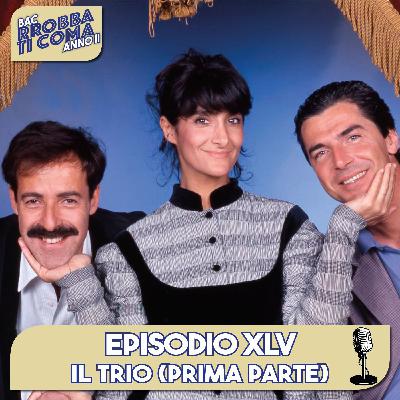 Il Trio (Pt. 01) - Episodio 045