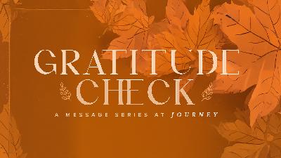 "Gratitude - Week 2' - 11.30.2025 "Gratitude - Week 2' - 11.30.2025