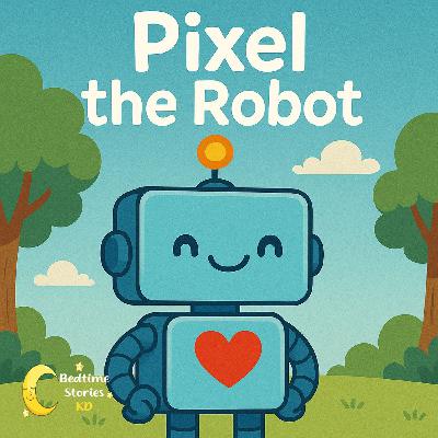 Pixel the Robot Pixel the Robot