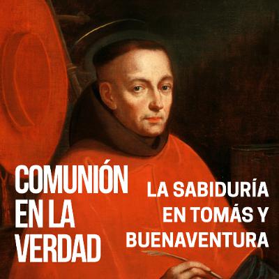 Comunión en la Verdad: La Sabiduría en Tomás y Buenaventura | Francisco Javier Rubio Hípola