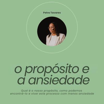 #68 - O propósito e a ansiedade com a Mentora Petra Tavares #68 - O propósito e a ansiedade com a Mentora Petra Tavares
