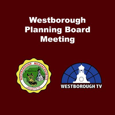 Westborough Planning Board Meeting - February 8, 2022