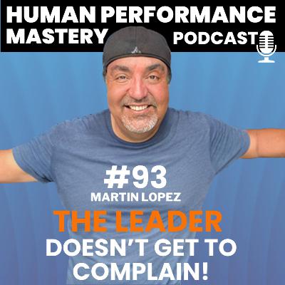 #93 - The Leader Doesn’t Get To Complain #93 - The Leader Doesn’t Get To Complain