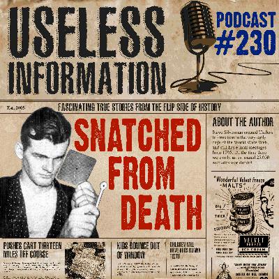 Snatched From Death - Podcast #230