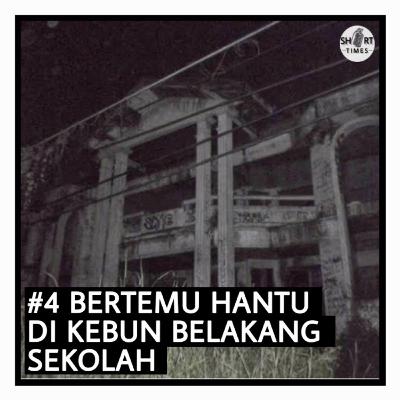 #4 Bertemu hantu di kebung belakang sekolah #4 Bertemu hantu di kebung belakang sekolah