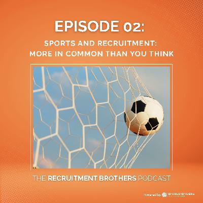 02. Sports and Recruitment: More in Common Than You Think