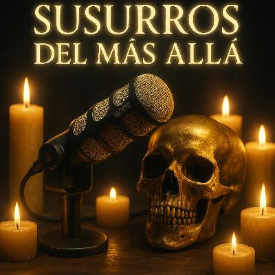 ️ EXPERIENCIAS PARANORMALES DE PODCASTERS  ️ESPECIAL FINAL DE TEMPORADA