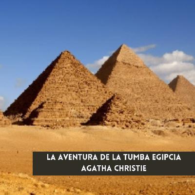 La aventura de la tumba egipcia - Agatha Christie | audiorelato | Cuentos de Ojos Amarillos