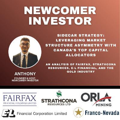 Sidecar Strategy: Leveraging Market Structure Asymmetry with Canada’s Top Capital Allocators (Fairfax Financial, Strathcona Resources, E-L Financial, & the Gold Industry)