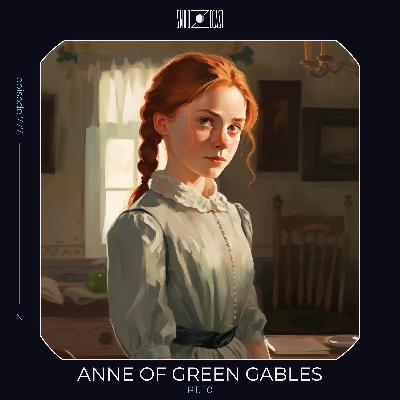 Anne of Green Gables pt. 10