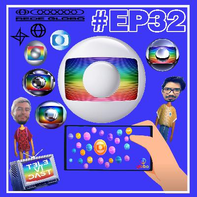 #32 - MILHÕES DE GLOBO