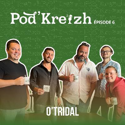 POD’KREIZH #6 - Le groupe O’TRIDAL