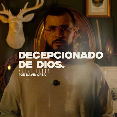 Decepcionado de Dios. Decepcionado de Dios.