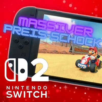 Folge #15 - Nintendo Switch 2: Ist sie viel zu teuer?