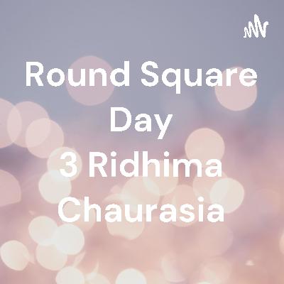 Round Square Day 3 Ridhima Chaurasia