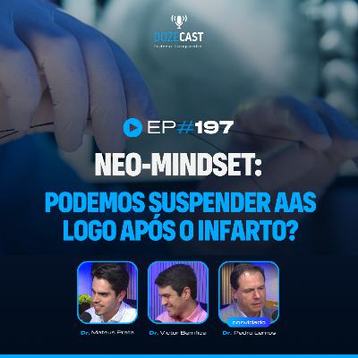 NEO-MINDSET: podemos suspender AAS logo após o infarto? - Ft. Dr Pedro Lemos (DozeCast 197)
