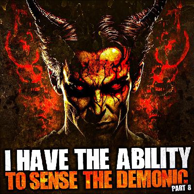 S2 Ep8: I Have The Ability to Sense the Demonic (Part 8)