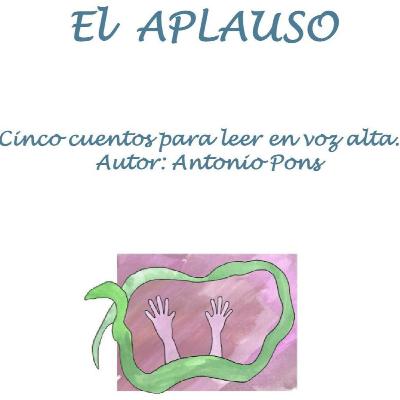 Cuento El Aplauso de Antonio Pons Cuento El Aplauso de Antonio Pons