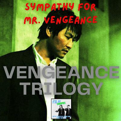 Sympathy for Mr. Vengeance | S3 E9 | Part 1 of The Vengeance Trilogy is seriously underrated Sympathy for Mr. Vengeance | S3 E9 | Part 1 of The Vengeance Trilogy is seriously underrated