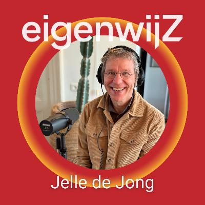 Podcast Eigenwijz met als gast Jelle de Jong