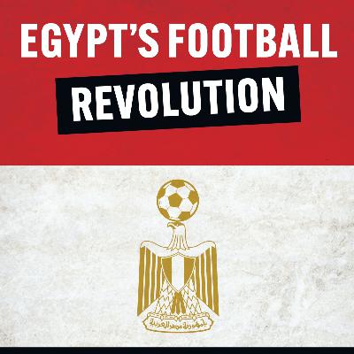 Egypt's Football Revolution - Carl Rommel Egypt's Football Revolution - Carl Rommel
