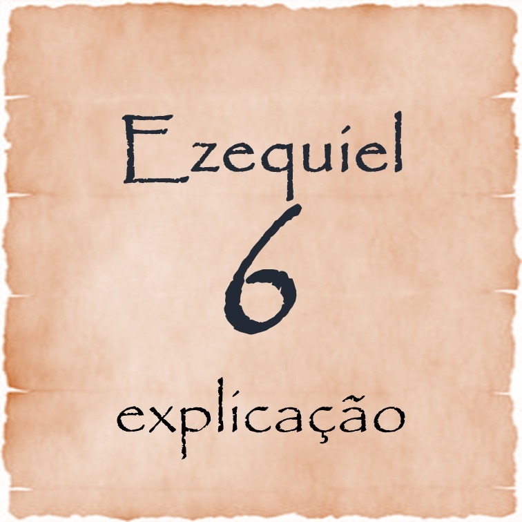 Ezequiel 6 explicação episode artwork