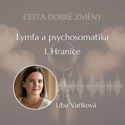 Lymfa a psychosomatika: I. Hranice - Líba Vaňková