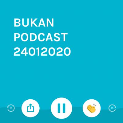 BUKAN PODCAST 24012020