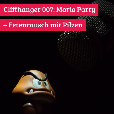 Cliffhanger 007: Mario Party – Fetenrausch mit Pilzen