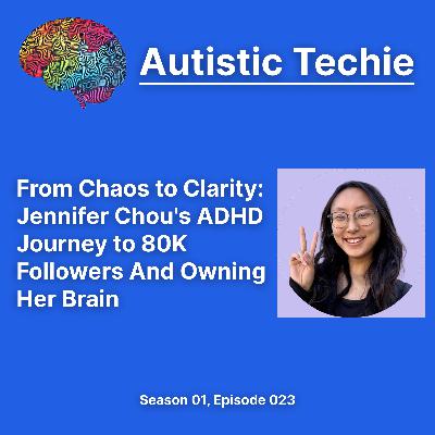 From Chaos to Clarity: Jennifer Chou's ADHD Journey to 80K Followers And Owning Her Brain From Chaos to Clarity: Jennifer Chou's ADHD Journey to 80K Followers And Owning Her Brain