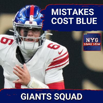 GIANTS SQUAD SHOW: WEEK 5 VS SAINTS - Killer mistakes sink Big Blue