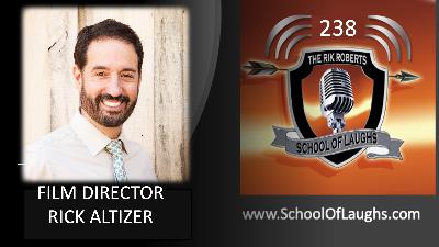 3 TIME COMEDY FILM DIRECTOR RICK ALTIZER [EP. 238]