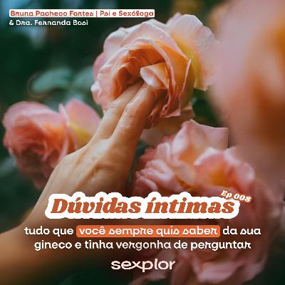 Ep8: Dúvidas Íntimas: Tudo que Você Sempre Quis Saber da Sua Gineco e Tinha Vergonha de Perguntar com Dra. Fernanda Bosi Ep8: Dúvidas Íntimas: Tudo que Você Sempre Quis Saber da Sua Gineco e Tinha Vergonha de Perguntar com Dra. Fernanda Bosi