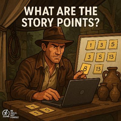 Indiana Jones and the Art of Story Points!