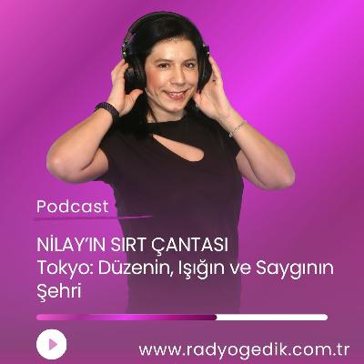 NİLAY'IN SIRT ÇANTASI - Tokyo: Düzenin, Işığın ve Saygının Şehri