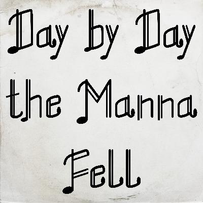 Day by Day the Manna Fell by Josiah Conder