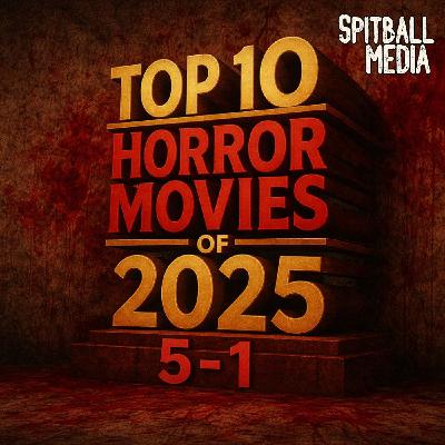 2025 Top 10 Horror Movies Part 2 2025 Top 10 Horror Movies Part 2