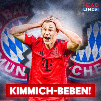 HEADLINES | Kimmich-Beben: Wie ernst ist die Lage für die Bayern?