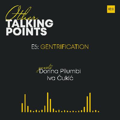 #S1EP5 -  Gentrification