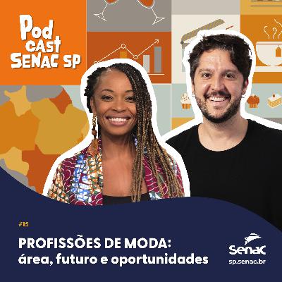 Profissões de Moda: área, futuro e oportunidades | Podcat Senac SP