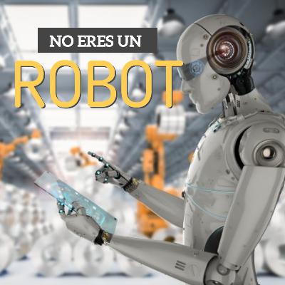 # 87. No eres un Robot.