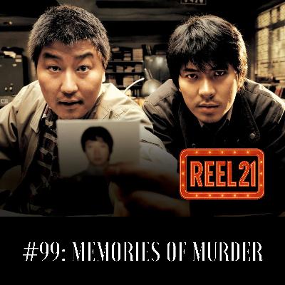 Reel 21 – #99: Memories of Murder (2003)
