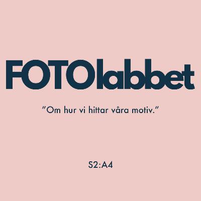 S2:A4 Om hur vi hittar våra motiv.